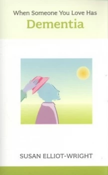 Image of When Someone You Love Has Dementia by Susan Elliot Wright Book