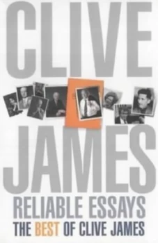 Image of Reliable Essays by Clive James Hardback