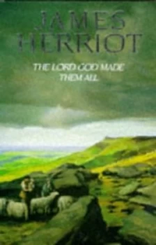 Image of The Lord God Made Them All by James Herriot Book