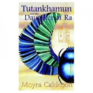 Image of Tutankhamun and the Daughter of Ra by Moyra Caldecott Book