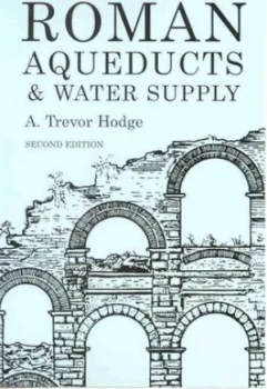 Image of Roman Aqueducts and Water Supply by A. Trevor Hodge Paperback