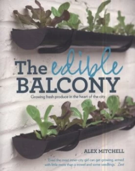 Image of The Edible Balcony by Alex Mitchell Paperback