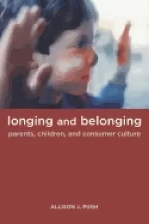 Image of longing and belonging parents children and consumer culture