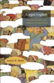 Image of Forget English! : Orientalisms and World Literatures