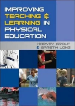 Image of Improving Teaching and Learning in Physical Education by Harvey Grout Paperback