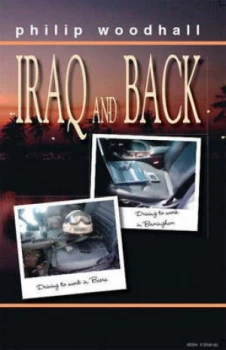 Image of Iraq and Back by Philip Woodhall Paperback