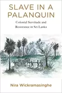 Image of slave in a palanquin colonial servitude and resistance in sri lanka