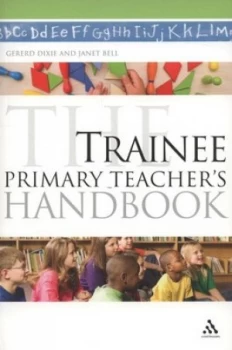 Image of The Trainee Primary Teachers Handbook by Gererd Dixie and Janet Bell Book
