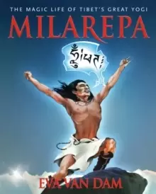 Image of Milarepa : The Magic Life of Tibet's Great Yogi