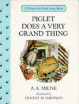 Image of Piglet Does a Very Grand Thing by A. a Milne and Ernest H Shepard Book