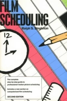 Image of Film Scheduling or How Long Will It Take to Shoot Your Movie by Ralph S Singleton Paperback