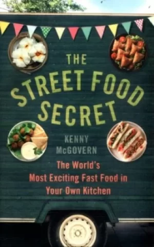 Image of The street food secret by Kenny McGovern
