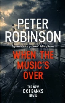 Image of When the Musics Over by Peter Robinson Hardback