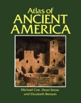 Image of Atlas of Ancient America by Michael D Coe and Elizabeth P Benson and Dean R Snow Book