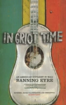 Image of In Griot Time by Banning Eyre Paperback