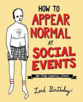 Image of How to appear normal at social events by Lord Birthday