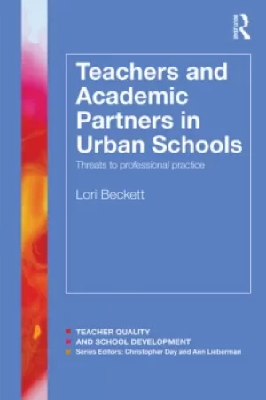 Image of Teachers and Academic Partners in Urban SchoolsThreats to professional practice
