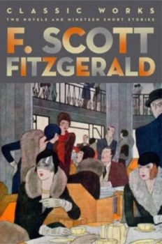 Image of Classic Works by F. Scott Fitzgerald Hardback