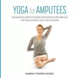 Image of Yoga for Amputees by Marsha Therese Danzig