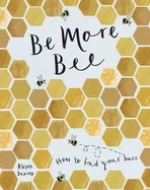 Image of be more bee how to find your buzz