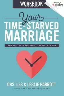Image of Your Time-Starved Marriage Workbook For Her : How to Stay Connected at the Speed of Life
