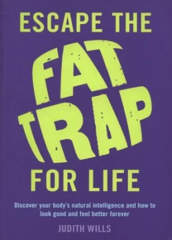 Image of Escape the Fat Trap for Life by Judith Wills Paperback
