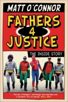 Image of Fathers 4 Justice by Matt Oconnor Hardback