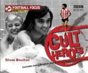 Image of Cult Heroes by Steve Boulton Hardback