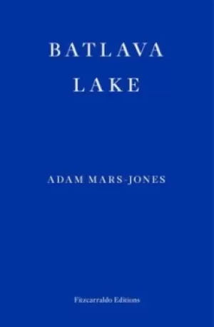 Image of Batlava Lake by Adam Mars-Jones