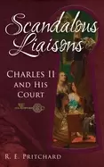 Image of scandalous liaisons charles ii and his court