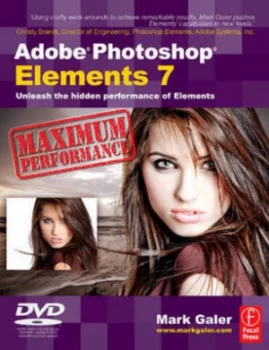 Image of Adobe Photoshop Elements 7 Maximum Performance by Mark Galer Book