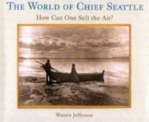 Image of The World of Chief Seattle by Warren Jefferson Paperback