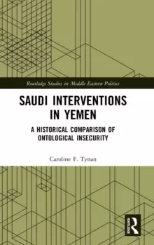 Image of Saudi Interventions in Yemen : A Historical Comparison of Ontological Insecurity