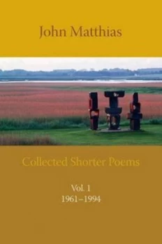 Image of Collected Shorter Poems by John Matthias Paperback