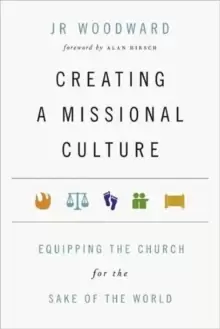 Image of Creating a Missional Culture : Equipping the Church for the Sake of the World
