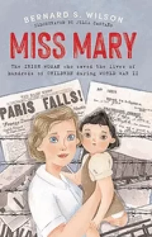 Image of miss mary the irish woman who saved the lives of hundreds of children durin