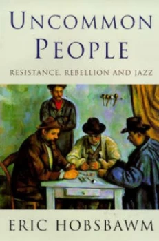 Image of Uncommon People by Eric Hobsbawm Hardback