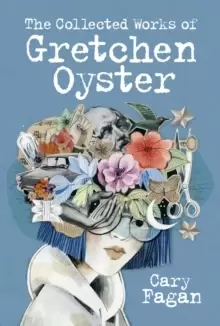 Image of The Collected Works Of Gretchen Oyster