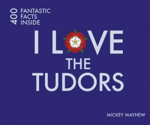 Image of I Love the Tudors by Mickey Mayhew Book