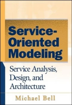 Image of Service-Oriented Modeling by Michael Bell Hardback