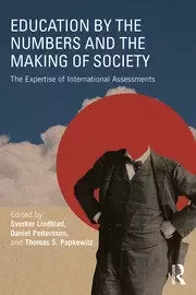 Image of Education by the Numbers and the Making of Society The Expertise of International Assessments