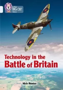 Image of Technology in the Battle of Britain by Nick Hunter