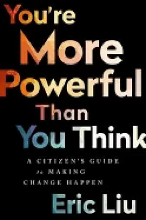 Image of youre more powerful than you think a citizens guide to making change happen