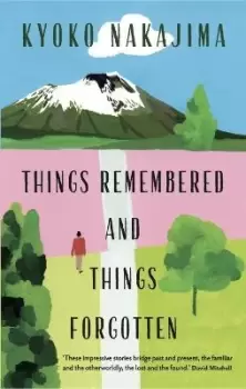 Image of Things Remembered and Things Forgotten by Kyoko Nakajima