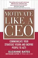 Image of motivate like a ceo communicate your strategic vision and inspire people to