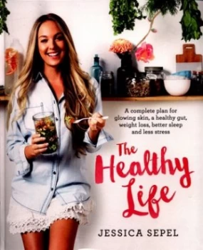 Image of The Healthy Life by Jessica Sepel Paperback