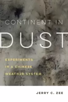 Image of Continent in Dust : Experiments in a Chinese Weather System