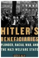 Image of hitlers beneficiaries plunder racial war and the nazi welfare state
