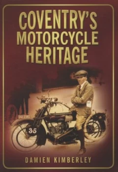 Image of Coventrys Motorcycle Heritage by Damien Kimberley Book