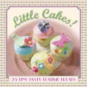 Image of little cakes 25 tiny tasty teatime treats